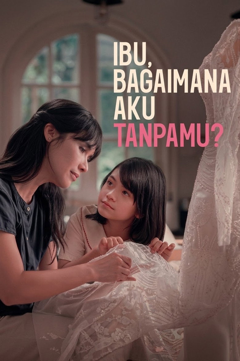 Ibu, Bagaimana Aku Tanpamu? movie poster
